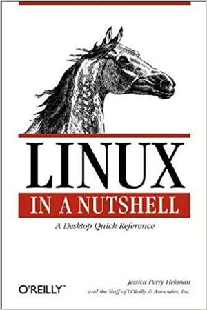 Linux in a Nutshell by O'Reilly Media Inc., Jessica Perry Hekman