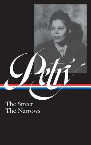Ann Petry: The Street, The Narrows (LOA #314) by Ann Petry