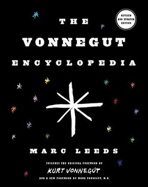 The Vonnegut Encyclopedia: Revised and updated edition by Marc Leeds