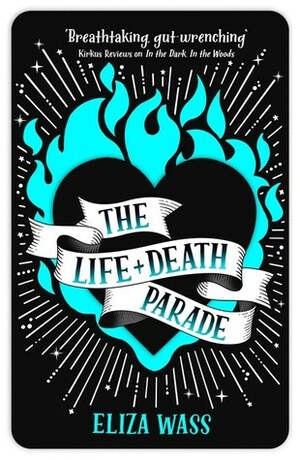 The Life and Death Parade by Eliza Wass