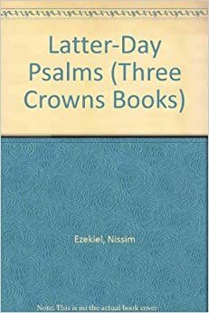 Latter-day Psalms (Three Crowns) by Nissim Ezekiel
