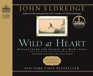 Wild at Heart by John Eldredge