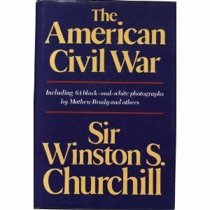 The American Civil War by Winston S. Churchill