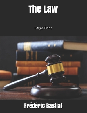 The Law: Large Print by Frederic Bastiat
