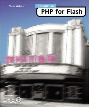 Foundation PHP for Flash by Steve Webster