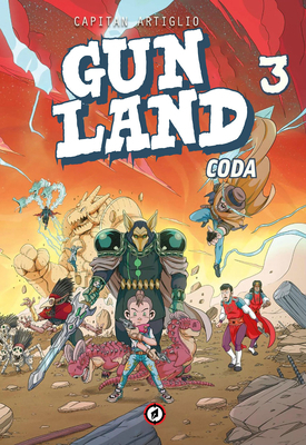Gunland Volume 3: Coda by Captain Artiglio