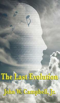 The Last Evolution by John W. Campbell Jr.