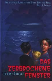 Das zerbrochene Fenster by Lemony Snicket