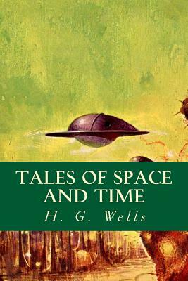 Tales of Space and Time by H.G. Wells