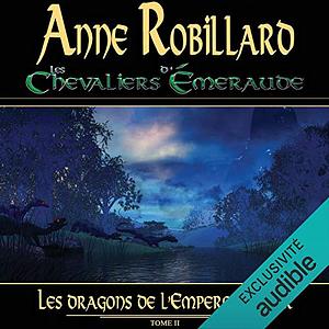 Les dragons de l'Empereur Noir by Anne Robillard