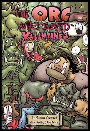 The Orc Who Saved Valentine's by Michelle Franklin