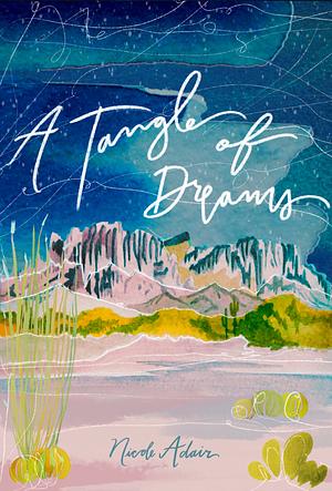 A Tangle of Dreams by Nicole Adair
