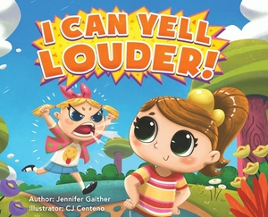 I Can Yell Louder by Jennifer Gaither