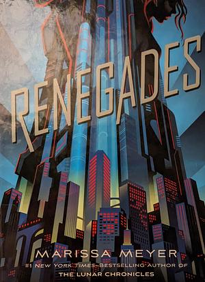 Renegades, Volume 1 by Marissa Meyer