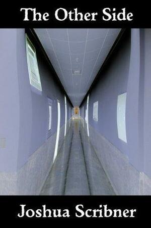 The Other Side: A Short Story by Joshua Scribner