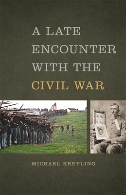 A Late Encounter with the Civil War by Michael Kreyling