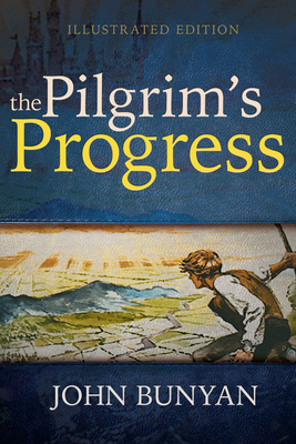 The Pilgrim's Progress (Illustrated Edition) by John Bunyan