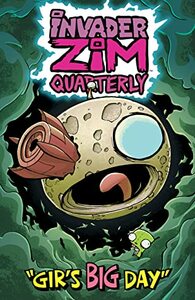 Invader Zim Quarterly #1: Gir's Big Day by Eric Trueheart, Aaron Alexovich, Fred C. Stresing