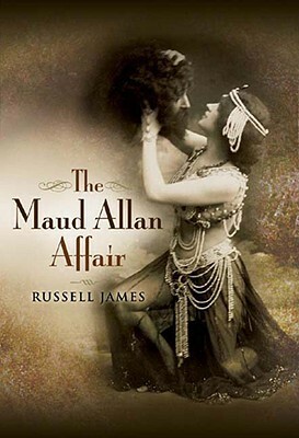 The Maud Allan Affair by Russell James