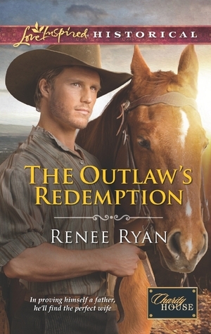 The Outlaw's Redemption by Renee Ryan