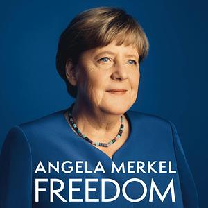 Freedom by Angela Merkel