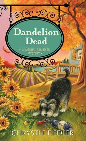 Dandelion Dead: A Natural Remedies Mystery by Chrystle Fiedler