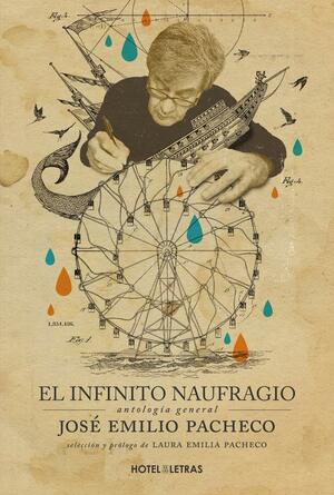 El infinito naufragio: Antología de José Emilio Pacheco by Laura Emilia Pacheco