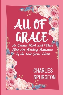 All of Grace: Revised & Updated by Charles Spurgeon