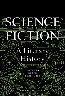 Science Fiction: A Literary History by 