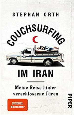 Couchsurfing im Iran: Meine Reise hinter verschlossene Türen by Stephan Orth