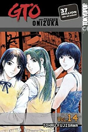 GTO: Great Teacher Onizuka, Vol. 14 by Tōru Fujisawa