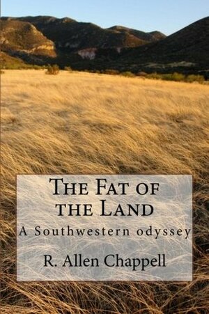 The Fat of The Land by R. Allen Chappell