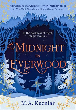 Midnight in Everwood by M.A. Kuzniar