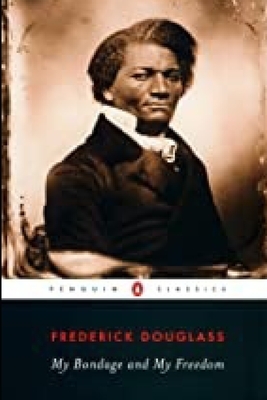 My Bondage and My Freedom by Frederick Douglass