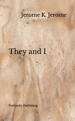 They and I by Jerome K. Jerome