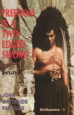 Freedom is a Two-Edged Sword and Other Essays by Jack Whiteside Parsons