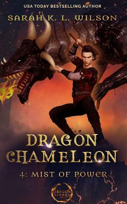 Dragon Chameleon: Mist of Power by Sarah K.L. Wilson