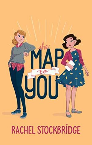 The Map to You by Rachel Stockbridge