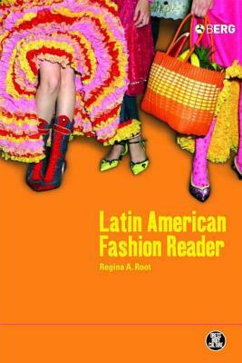 Latin American Fashion Reader by Regina A. Root