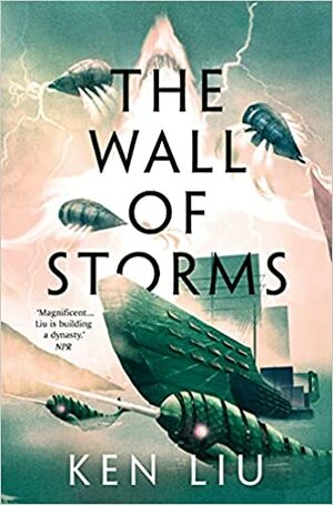 The Wall of Storms by Ken Liu