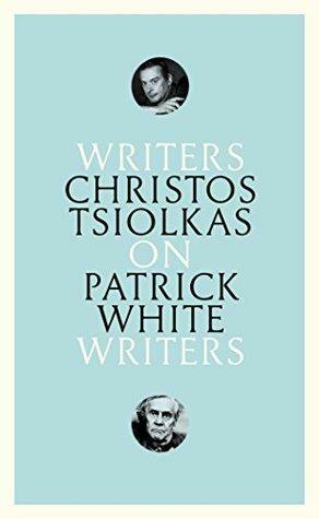 On Patrick White by Christos Tsiolkas
