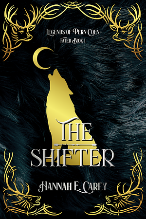 The Shifter: Legends of Pern Coen by Hannah E. Carey