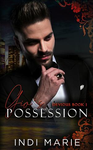 Gio's Possession: Devious Series by Indi Marie