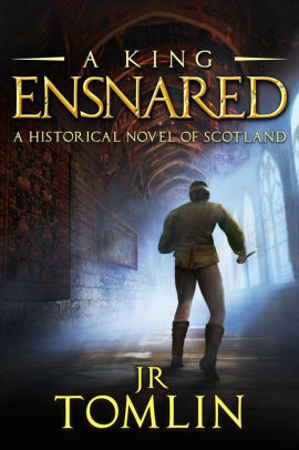 A King Ensnared by J.R. Tomlin