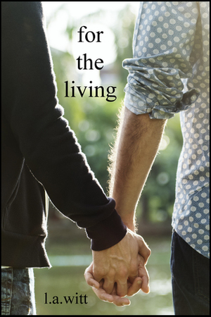 For the Living by L.A. Witt