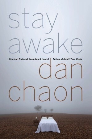 Stay Awake by Dan Chaon