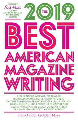 The Best American Magazine Writing 2019 by Sid Holt