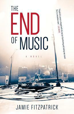 The End of Music by Jamie Fitzpatrick