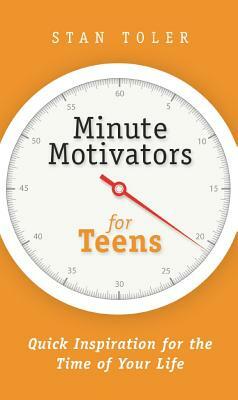 Minute Motivators for Teens by Stan Toler