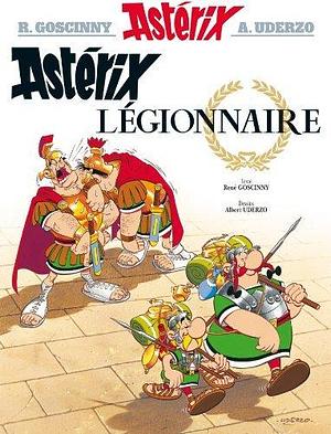 Astérix - Astérix légionnaire - n°10 by René Goscinny, René Goscinny, Albert Uderzo